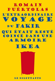 L'extraordinaire voyage du fakir qui était resté coincé dans une armoire Ikea (LE DILETTANTE)